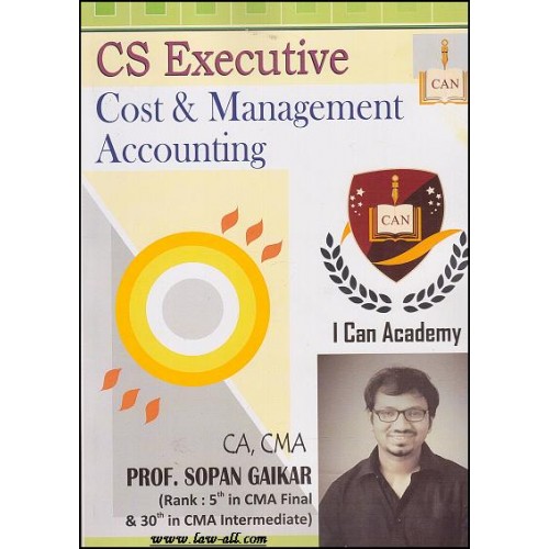 I-Can Academy's Guide on Cost and Management Accounting for CS Executive CS. Dushyant Jain